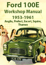 Ford Anglia, Prefect, Escort, Squire, Thames 100E 1953-1961 Workshop Manual